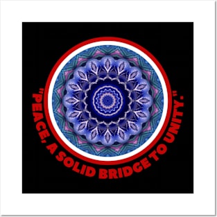 PEACE, A SOLID BRIDGE TO UNITY Posters and Art